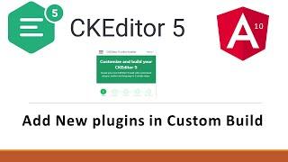 CKEditor 5 Add plugin in Custom Build in Angular 10 | Online Custom Builder