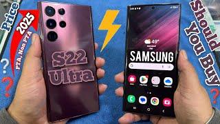 Should You Buy Samsung S22 Ultra in 2025? | PTA / Non PTA Galaxy S22 Ultra Price | Samsung S22 Ultra