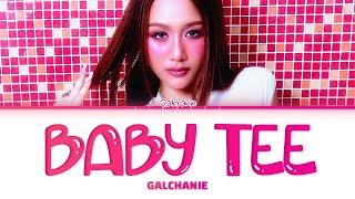 【GALCHANIE】 Baby Tee (Prod. by MAYOJAMES) | Request #61 |