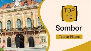 Top 10 Best Tourist Places to Visit in Sombor | Serbia - English