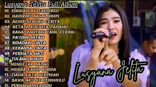 ENGKAULAH TAKDIRKU  LUSYANA JELITA ADELLA FULL ALBUM PILIHAN 2023   VERSI VIDIO KLIP!