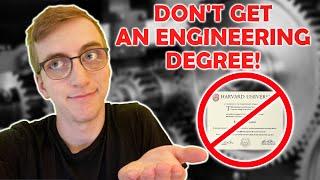 Why You Shouldn't Get An Engineering Degree... | Not Worth It?