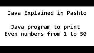 34. Print Even numbers from 1 to 50 (Java Program)