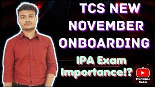 TCS New November Onboarding Dates OUT || Is IPA Important ? ||