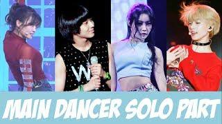 MAIN DANCER SOLO DANCE PART - EXO BTS SNSD EXID B.A.P JBJ and more