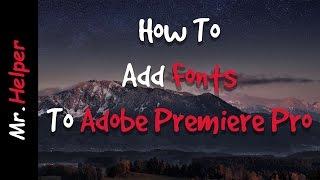 How To Add Fonts To Adobe Premiere Pro CC/CS6/CS5