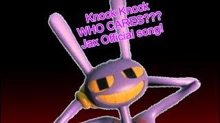 Knock Knock who cares? (Jax Official music video) TADC (The Amazing Digital Circus)