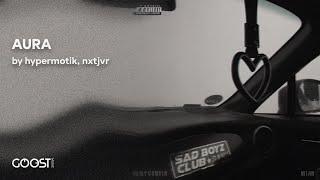 hypermotik, nxtjvr - AURA (Official Audio)
