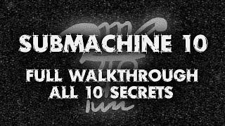 Submachine 10: The Exit - FULL WALKTHROUGH/GUIDE (All 10 secrets)