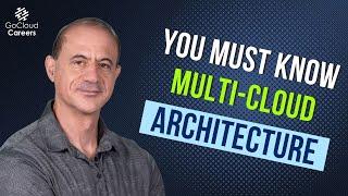 Why Cloud Architects Must Know Multi Cloud Architecture