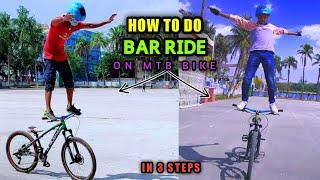 How To Do Bar Ride On Mtb Bike || In 3 steps || Bar ride tutorial. #mtb_stunt #barride_tutorial