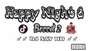 HappyNight 6 - Breed 2 - DJ SAY BB ( Original )