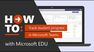 How to track student progress in Microsoft Teams with Education Insights