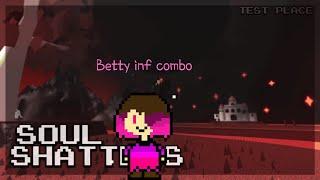 Betty's infinity combo(soulshatters)