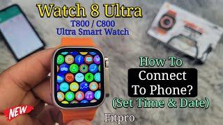 Smart Watch 8 Ultra | How To Connect To Phone? C800 T800 Link to Smartphone Fitpro