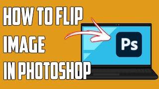 How to Flip Image in Photoshop (2024)