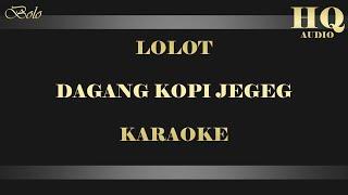 LOLOT DAGANG KOPI JEGEG - KARAOKE