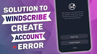 Solution To Windscribe VPN Sign up Problem | Windscribe Create Account Error