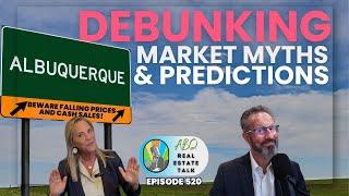 Albuquerque Real Estate Talk: Debunking Market Myths & Insights | Episode 520