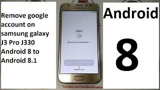 how to remove google account on samsung galaxy j3 pro j330f j330fn j330g j330gn android 8 to 8.1