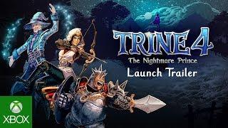 Trine 4: The Nightmare Prince - Official Launch Trailer | Xbox One