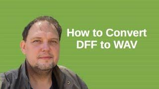 How Convert DFF to WAV