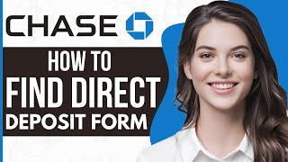 How To Find Chase Direct Deposit Form (2024)