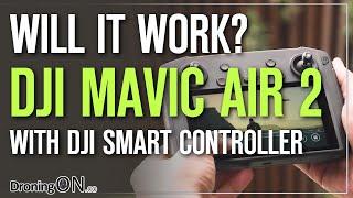 DJI Mavic Air 2 + Smart Controller Compatibility - Will It Work?