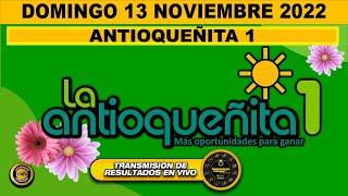 ANTIOQUEÑITA 1 Resultado ANTIOQUEÑITA 1 del DOMINGO 13 de NOVIEMBRE de 2022 l