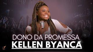 Kellen Byanca | Os Melhores Clipes - [DVD Dono da Promessa ]