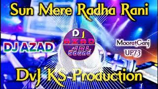 Sun_Mere_Radha_Rani_EDM_Remix_Song Full Vibration Dj Remix mix by dj Ks Production & Dj Azad Jbl