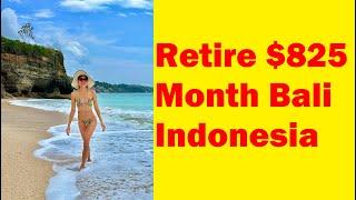 Retire $825 month Bali Indonesia 2023