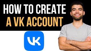  How to Create a VK Account | (Full Guide)