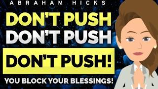 Why Forcing Energy BACKFIRES Every Time Abraham Hicks 2024