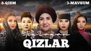 Yig'lagan qizlar 8-qism (3 Mavsum)