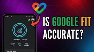 Is Google Fit Accurate? Tests and Comparisons