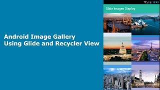 Android Image Gallery Using Glide and Recycler View