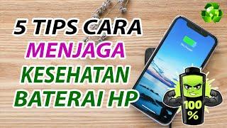 5 Tips Cara Menjaga Kesehatan Baterai HP 2025 Work