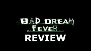 Bad Dream: Fever Review - It could've been better