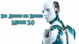 Der Aufstieg der Roboter - Menschen 2.0