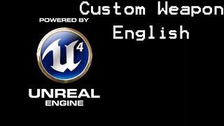 Unreal Engine 4 Tutorial: Custom Weapon (english)