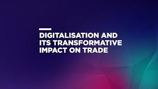 Digitalisation and its Transformative Impact on Global Trade