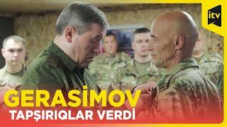 Rusiya Baş Qərargah rəisi Ukraynada döyüşən rus qoşunlarına baş çəkib
