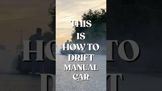 HOW TO DRIFT A MANUAL CAR