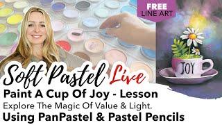 Paint A Cup Of Joy  - Incoporating Light & Value - Using PanPastel & Pastel Pencils