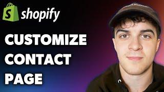 How to Customize the Contact Page in Shopify - Step by Step (Full 2025 Guide)