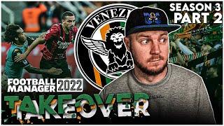 HOYD Error?!? | Season 3 Part 2 | Venezia Takeover | FM22 Football Manager 2022