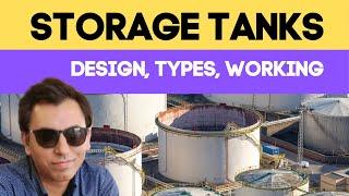 Storage Tanks: What are Storage Tanks | What are Storage Tank Uses and Types | Design