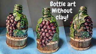 Bottle art without clay | bottle craft | bottle art with grapes design & barrels | diy bottle art