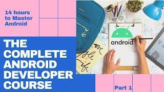 Android Full Course - Learn Android in 14 Hours | Android Development Tutorial for Beginners -Part 1